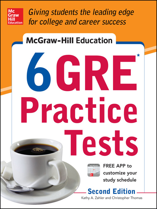 Title details for McGraw-Hill Education 6 GRE Practice Tests by Kathy A. Zahler - Available